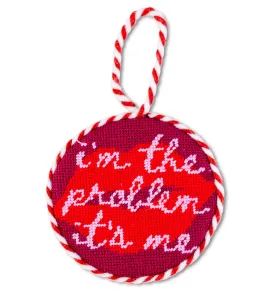 I'm the Problem It's Me Needlepoint Ornament